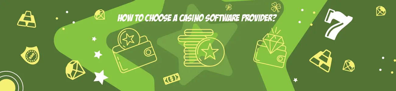 How to Choose a Casino Software Provider 